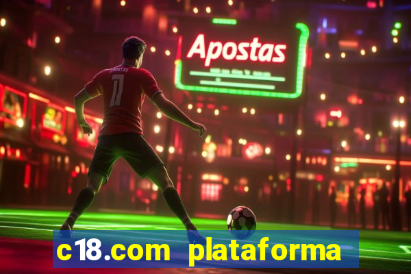 c18.com plataforma de jogos